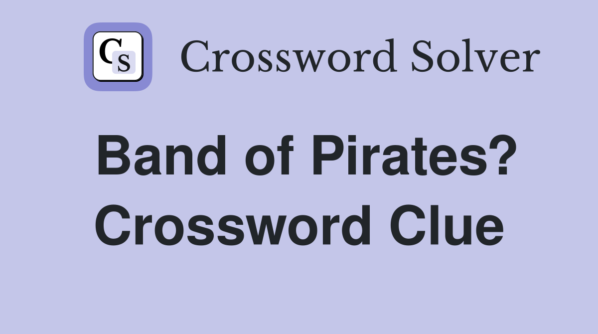 Band of Pirates? Crossword Clue