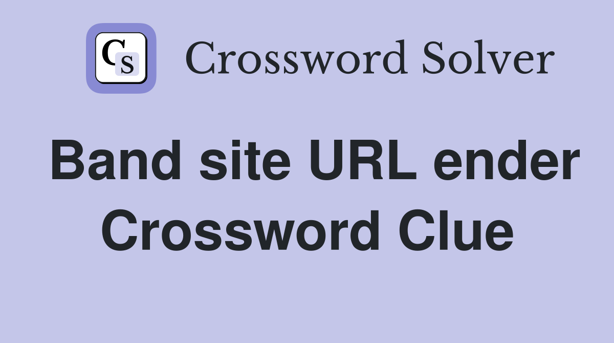 Band site URL ender Crossword Clue