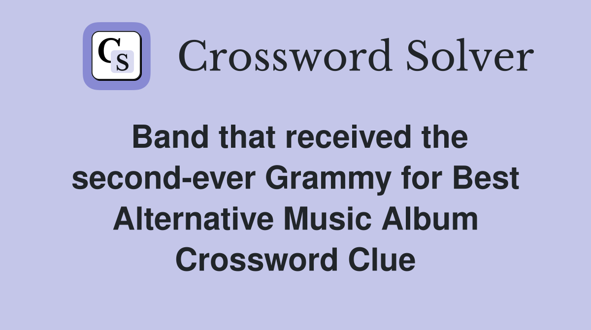 Band that received the second-ever Grammy for Best Alternative Music Album Crossword Clue