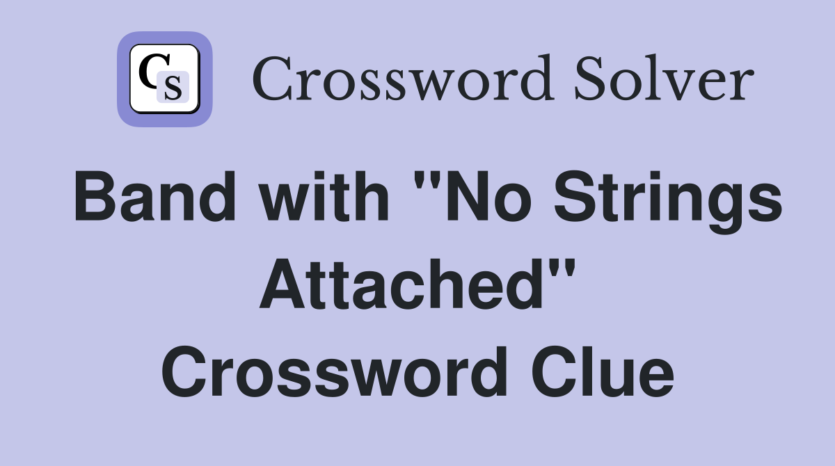 Band with "No Strings Attached" Crossword Clue