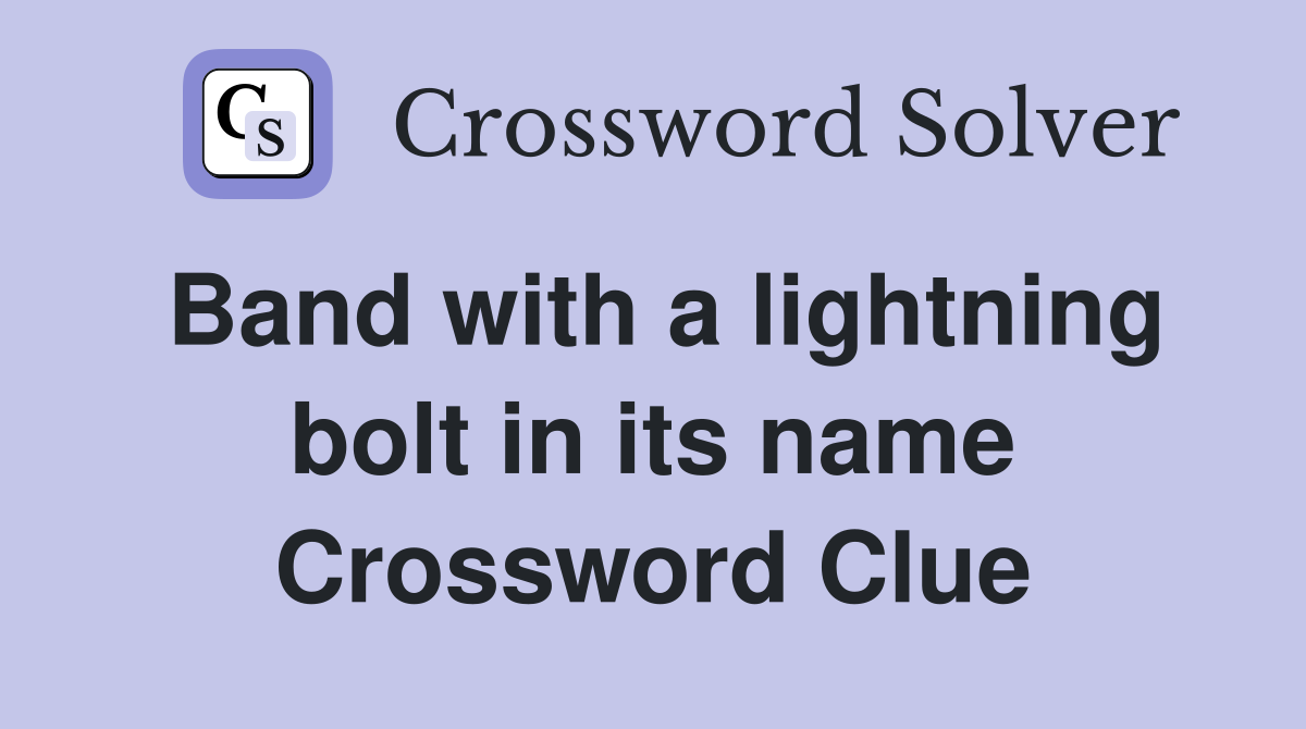 Band with a lightning bolt in its name Crossword Clue