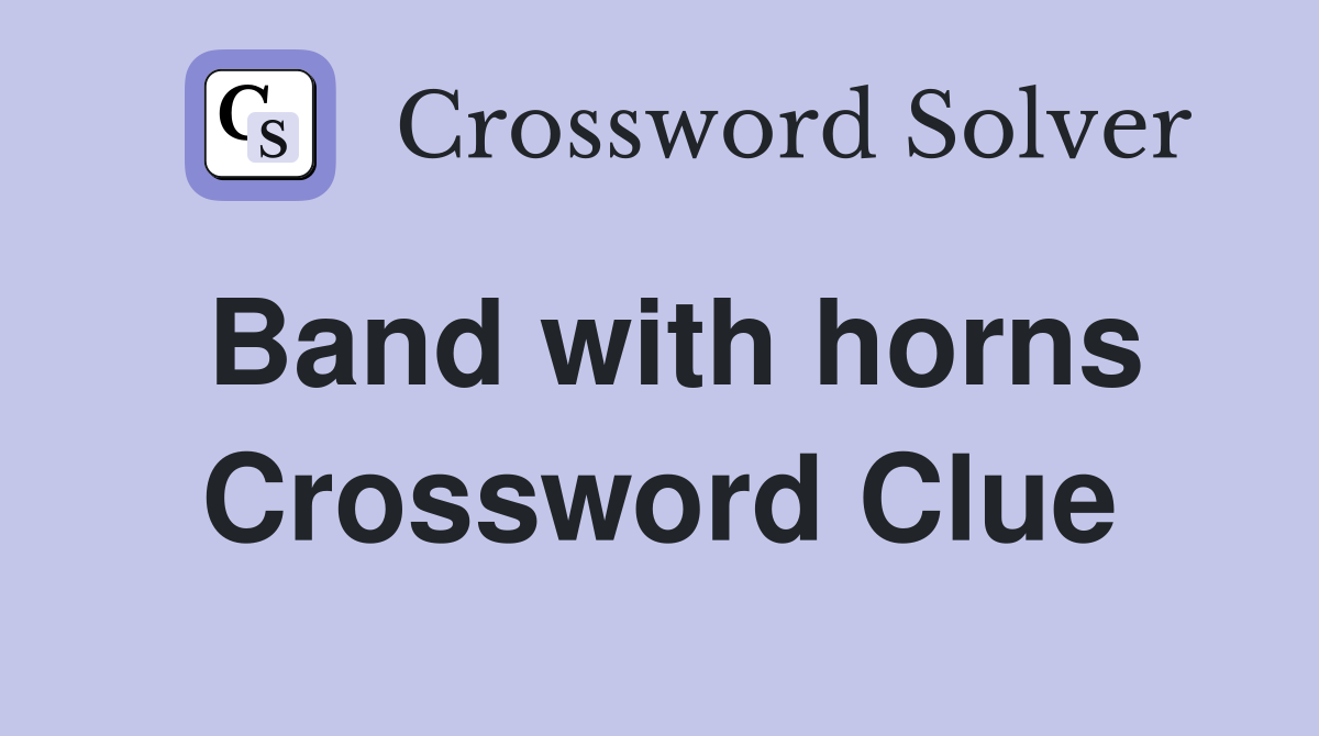 Band with horns Crossword Clue