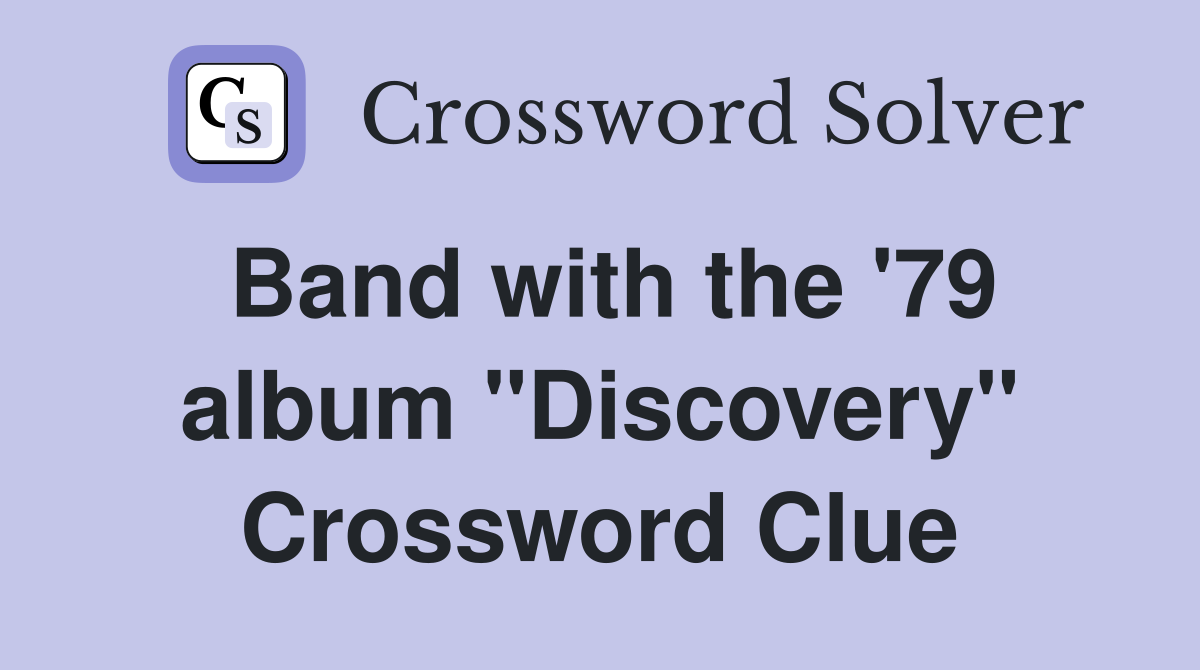 Band with the '79 album "Discovery" Crossword Clue