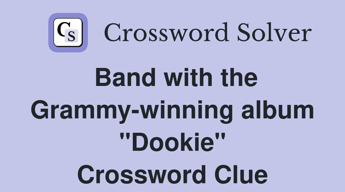Band with the Grammy-winning album "Dookie" Crossword Clue