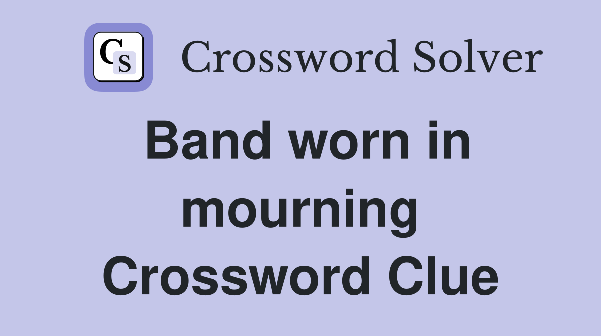 Band worn in mourning Crossword Clue