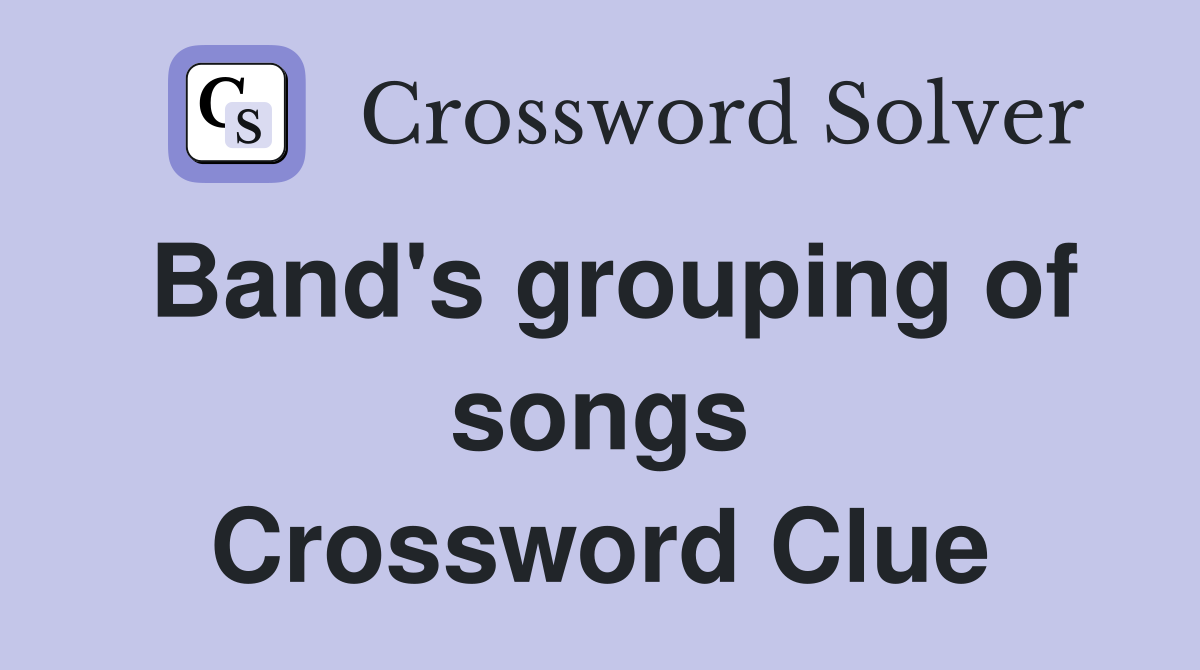 Band's grouping of songs Crossword Clue