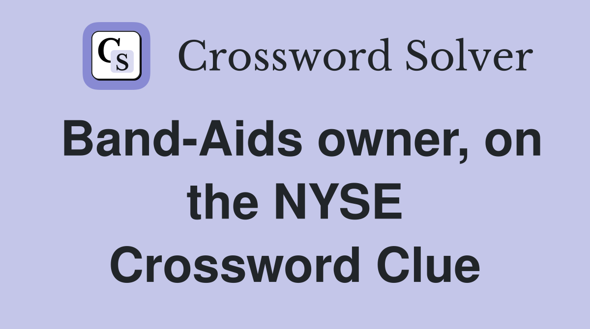 Band-Aids owner, on the NYSE Crossword Clue