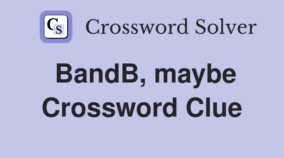 BandB, maybe Crossword Clue