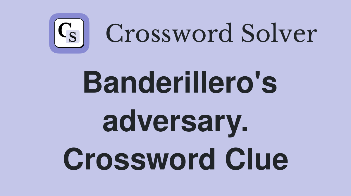 Banderillero's adversary. Crossword Clue