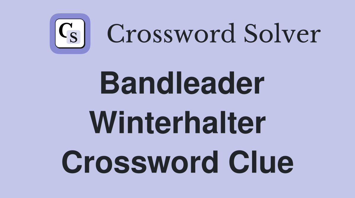 Bandleader Winterhalter Crossword Clue