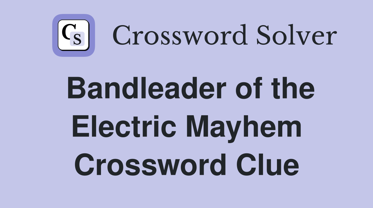 Bandleader of the Electric Mayhem Crossword Clue