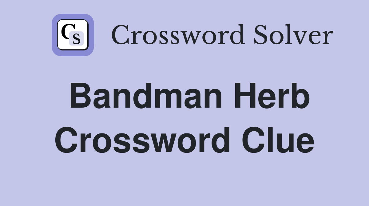 Bandman Herb Crossword Clue