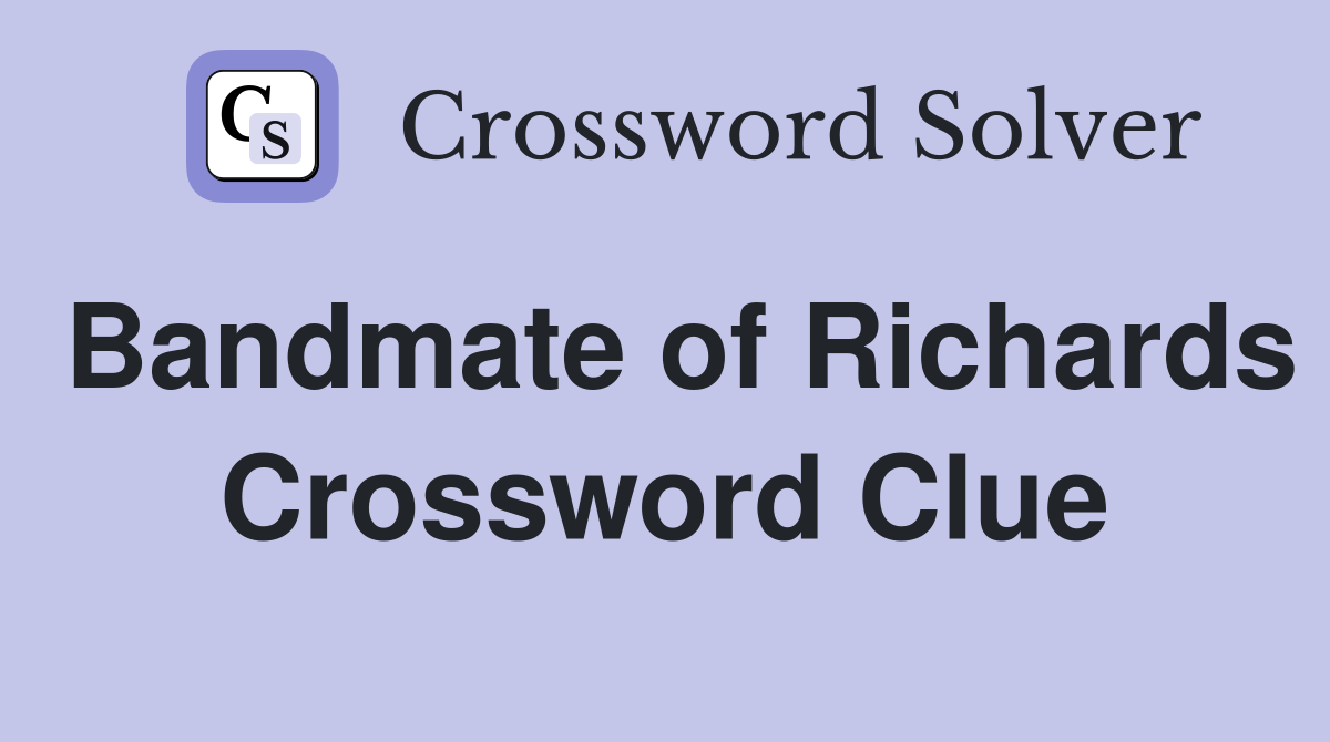 Bandmate of Richards Crossword Clue
