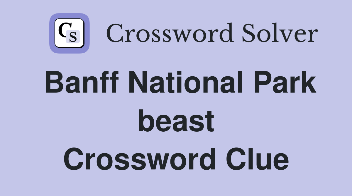 Banff National Park beast Crossword Clue