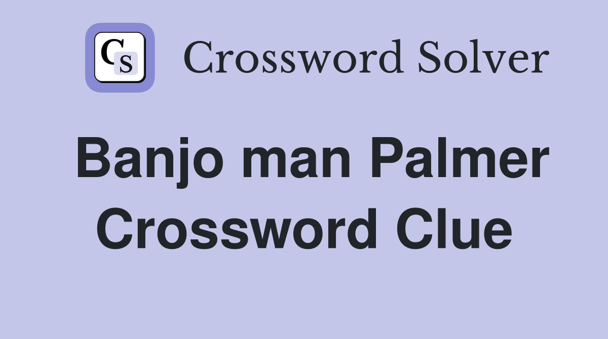 Banjo man Palmer Crossword Clue