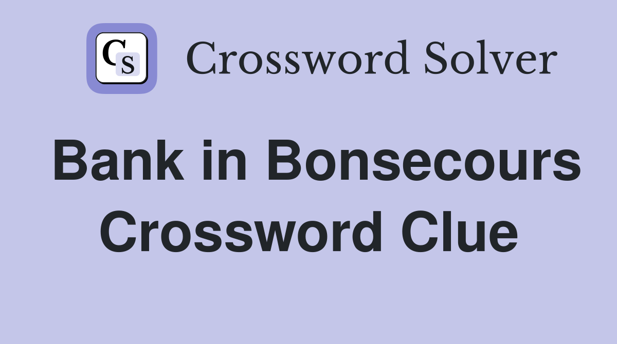Bank in Bonsecours Crossword Clue