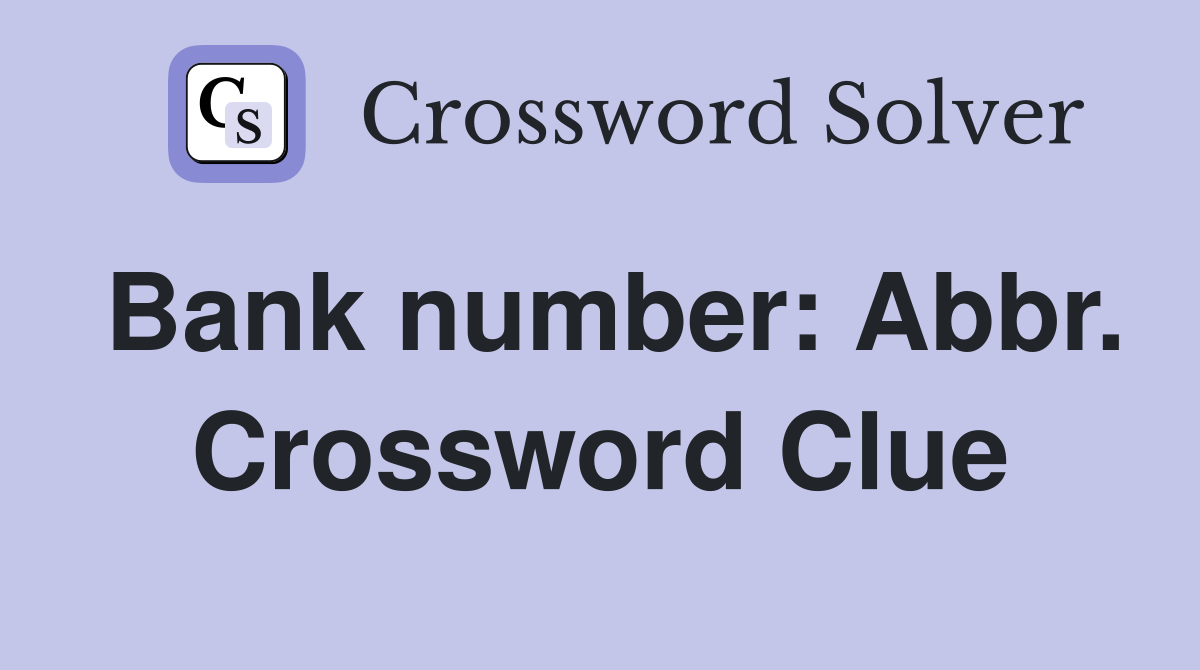 Bank number: Abbr. Crossword Clue