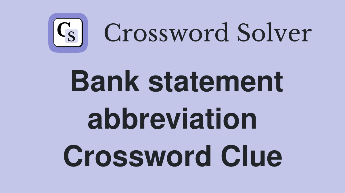 Bank statement abbreviation Crossword Clue