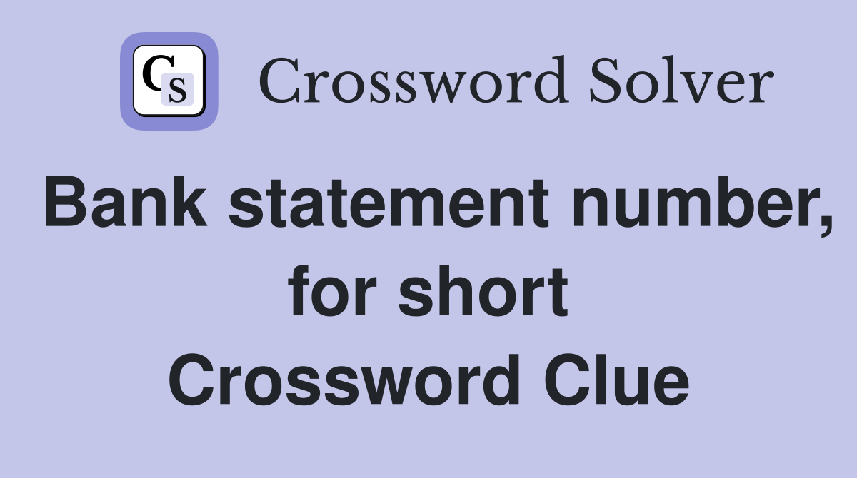 Bank statement number, for short Crossword Clue