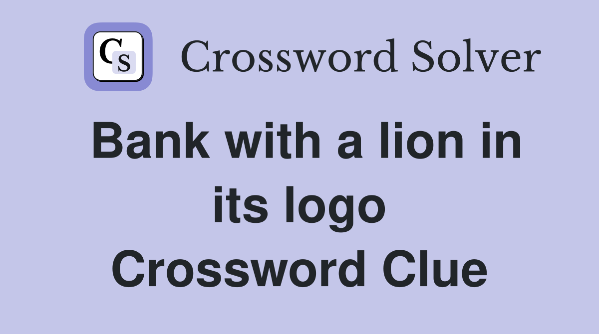 Bank with a lion in its logo Crossword Clue