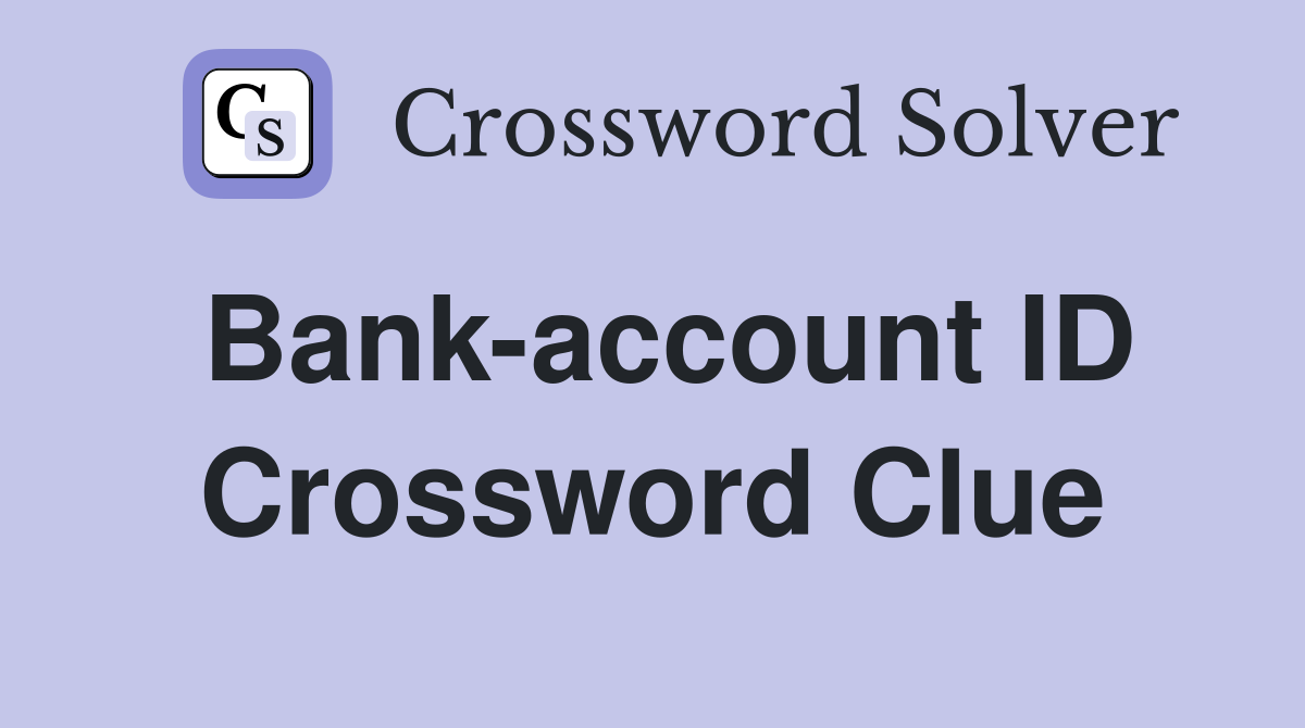 Bank-account ID Crossword Clue