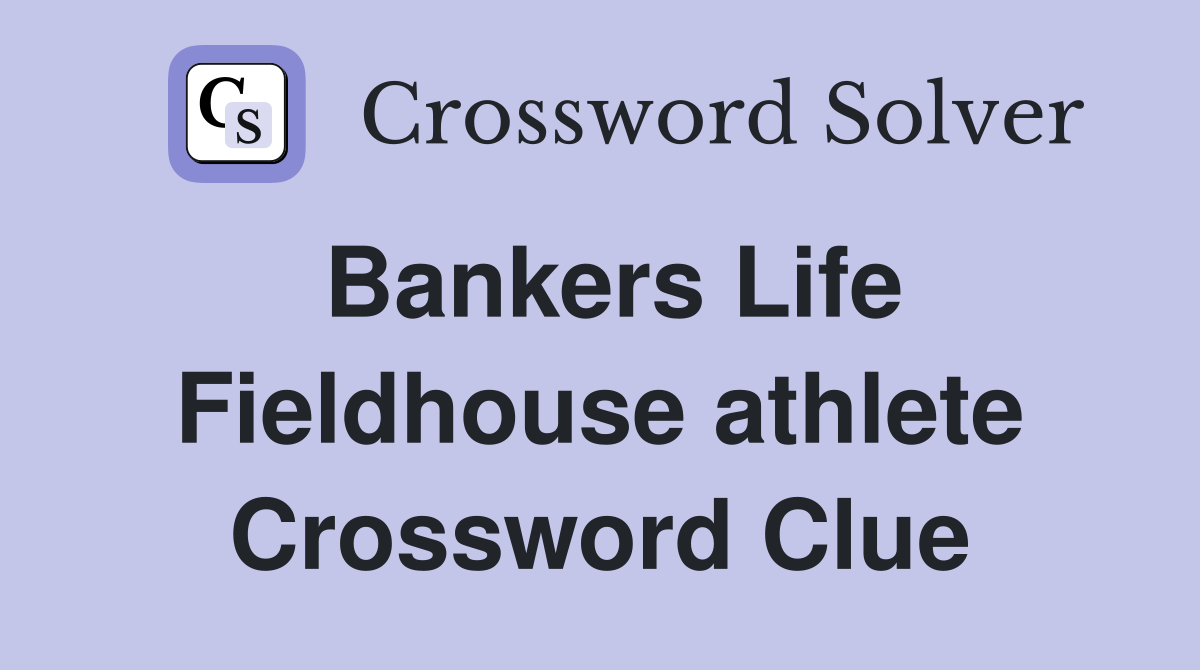 Bankers Life Fieldhouse athlete Crossword Clue
