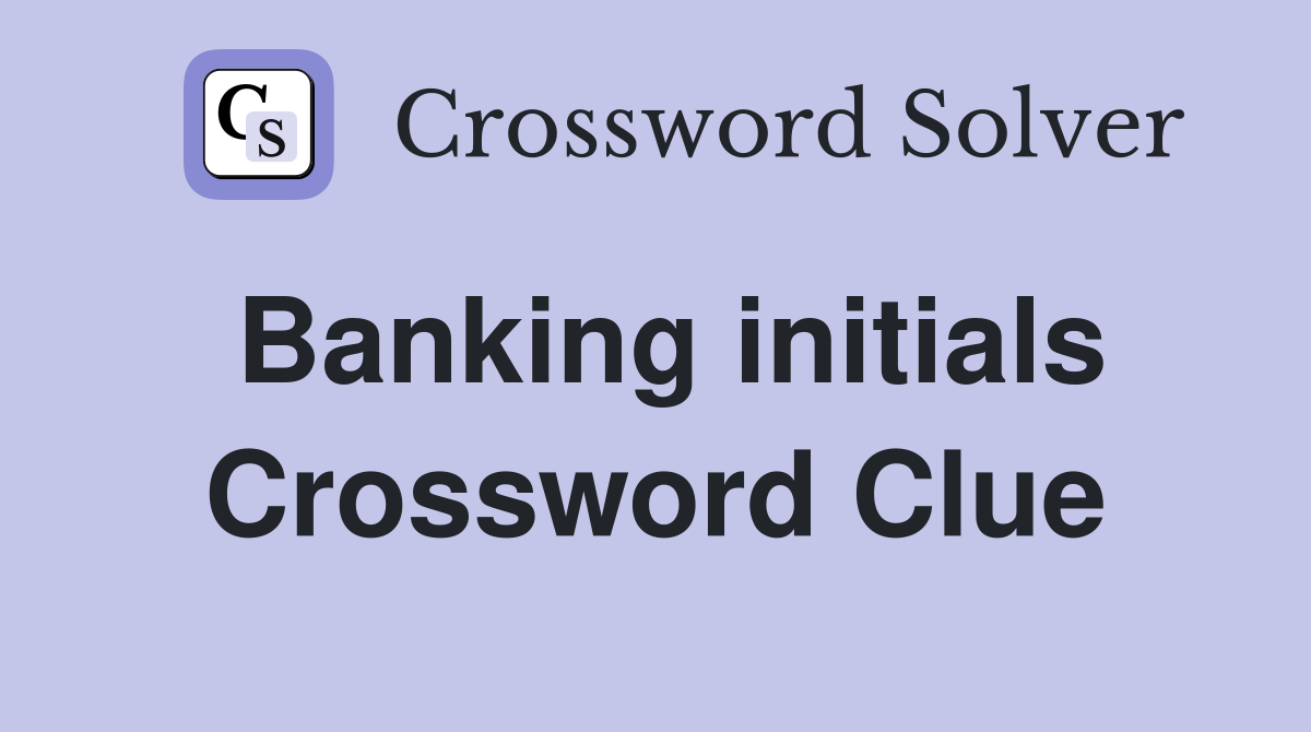 Banking initials Crossword Clue