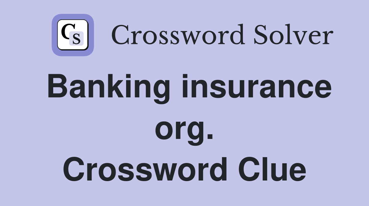 Banking insurance org. Crossword Clue