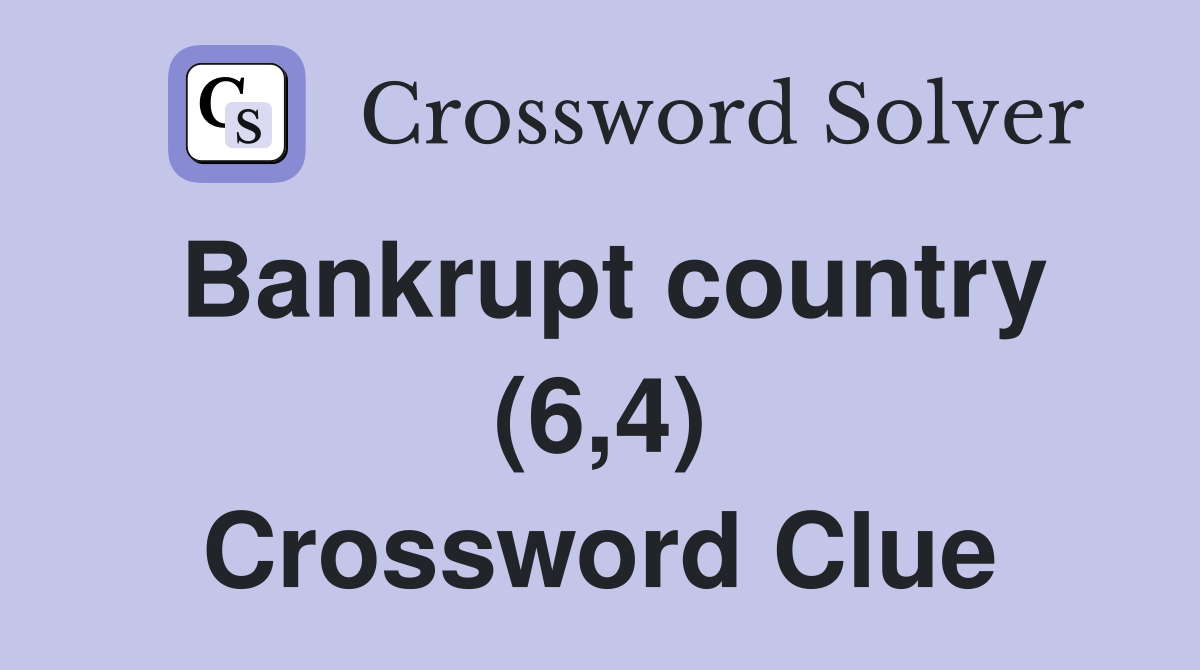 Bankrupt country (6,4) Crossword Clue