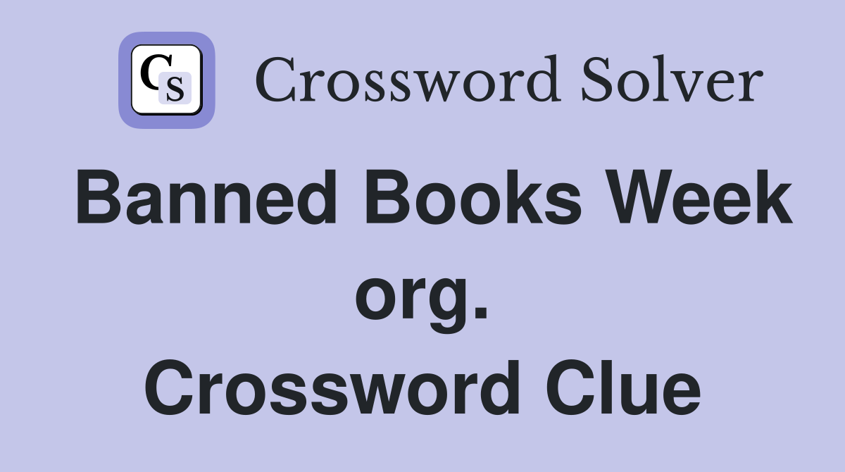 Banned Books Week org. Crossword Clue