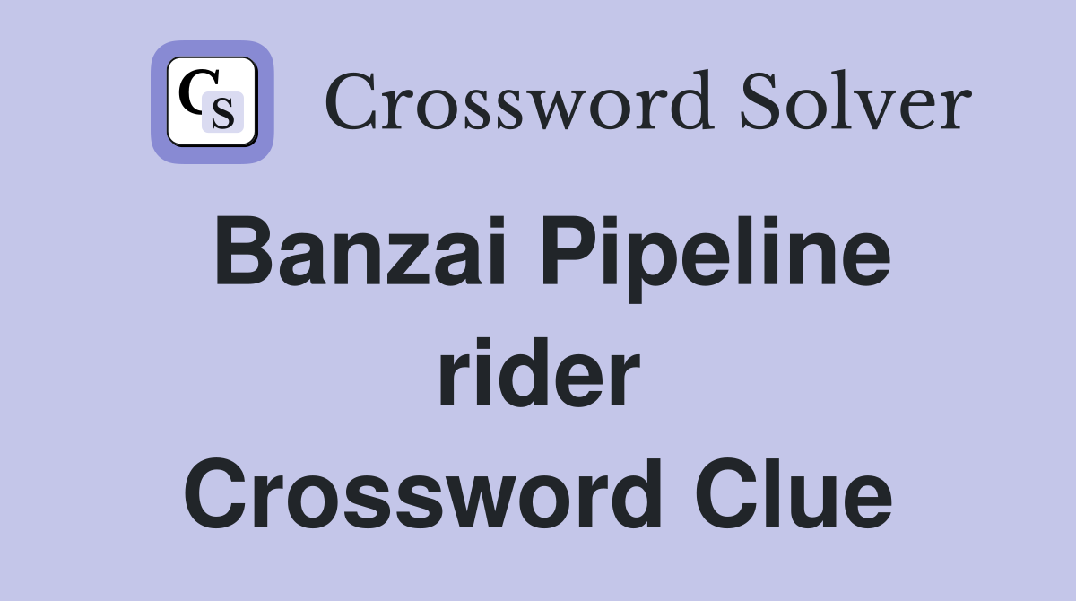 Banzai Pipeline rider Crossword Clue
