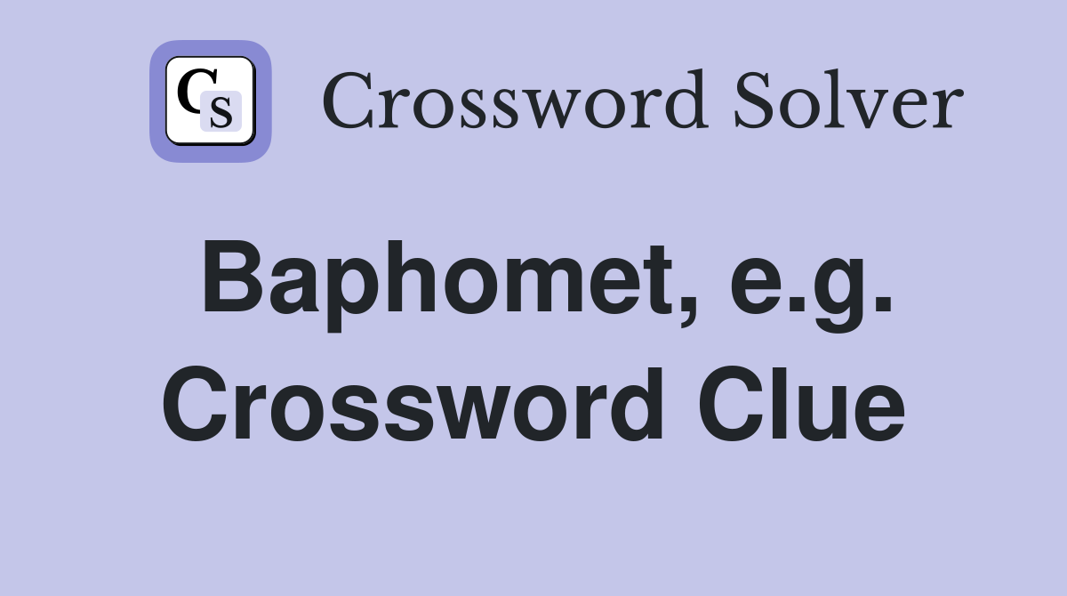 Baphomet, e.g. Crossword Clue
