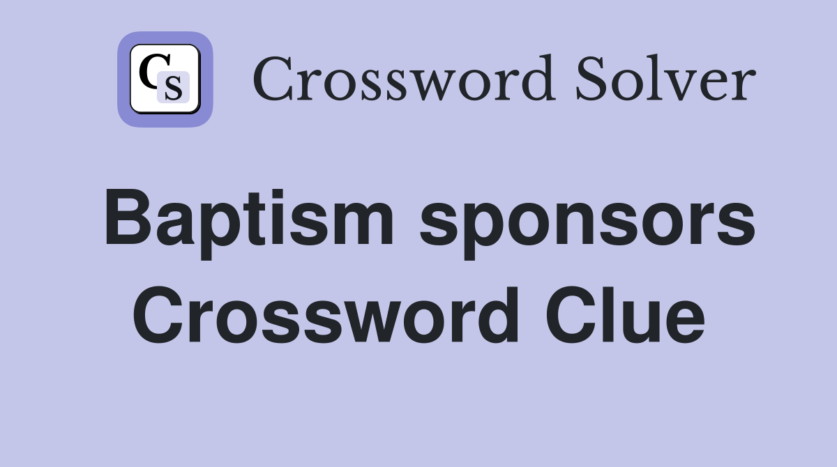 Baptism sponsors Crossword Clue