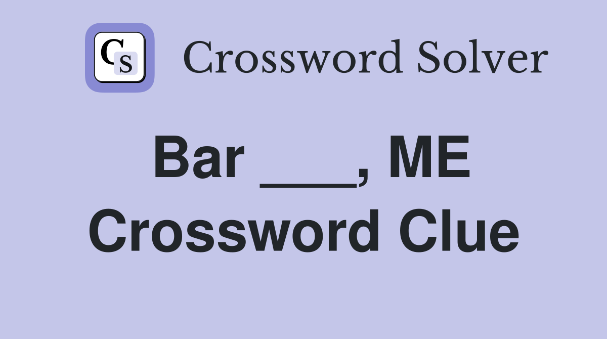 Bar ___, ME Crossword Clue