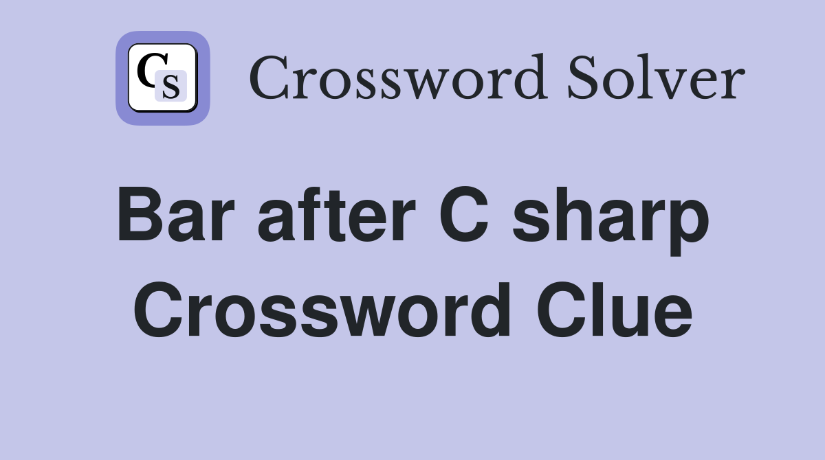 Bar after C sharp  Crossword Clue