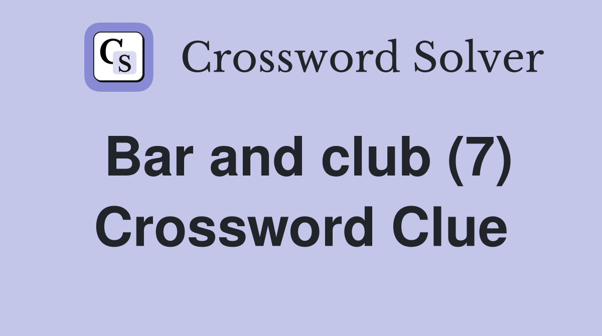 Bar and club (7) Crossword Clue