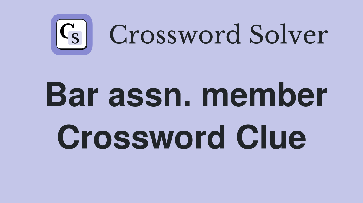 Bar assn. member Crossword Clue