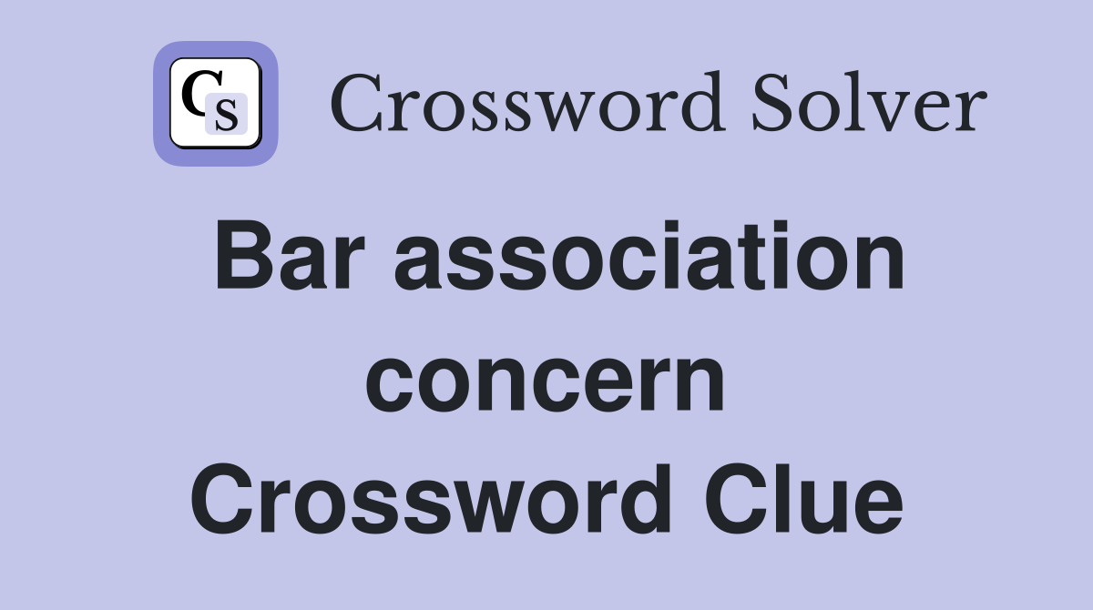 Bar association concern Crossword Clue