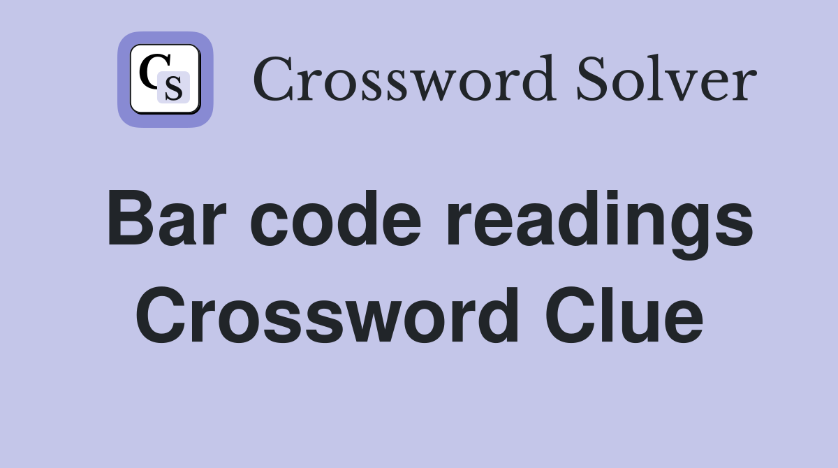 Bar code readings Crossword Clue