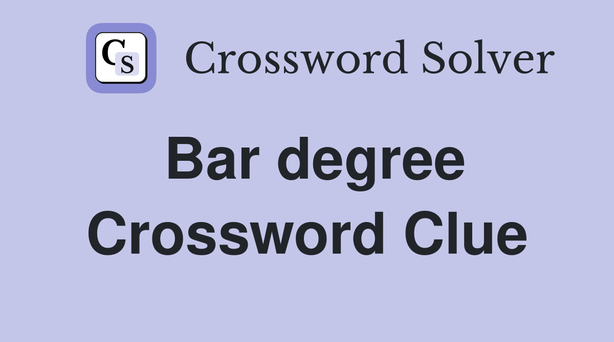 Bar degree Crossword Clue