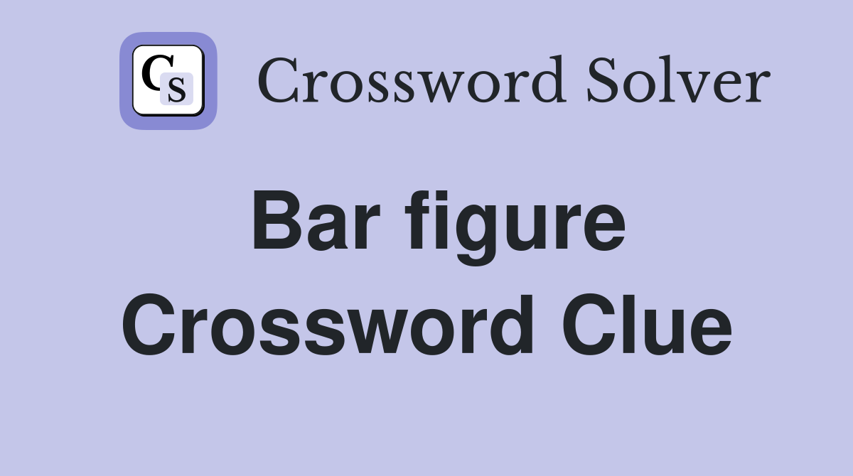 Bar figure Crossword Clue