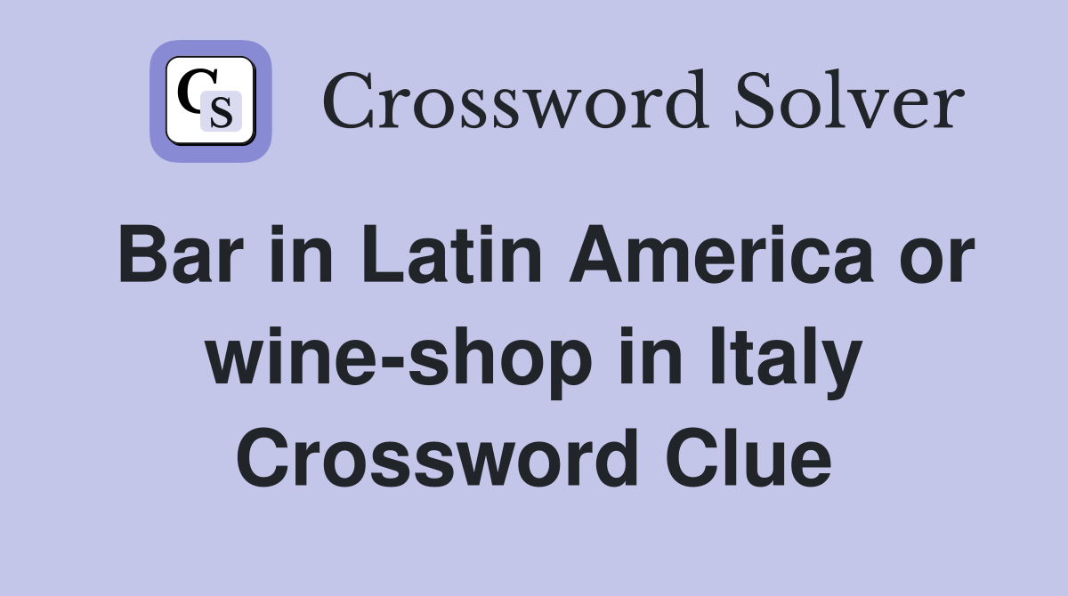 Bar in Latin America or wine-shop in Italy Crossword Clue