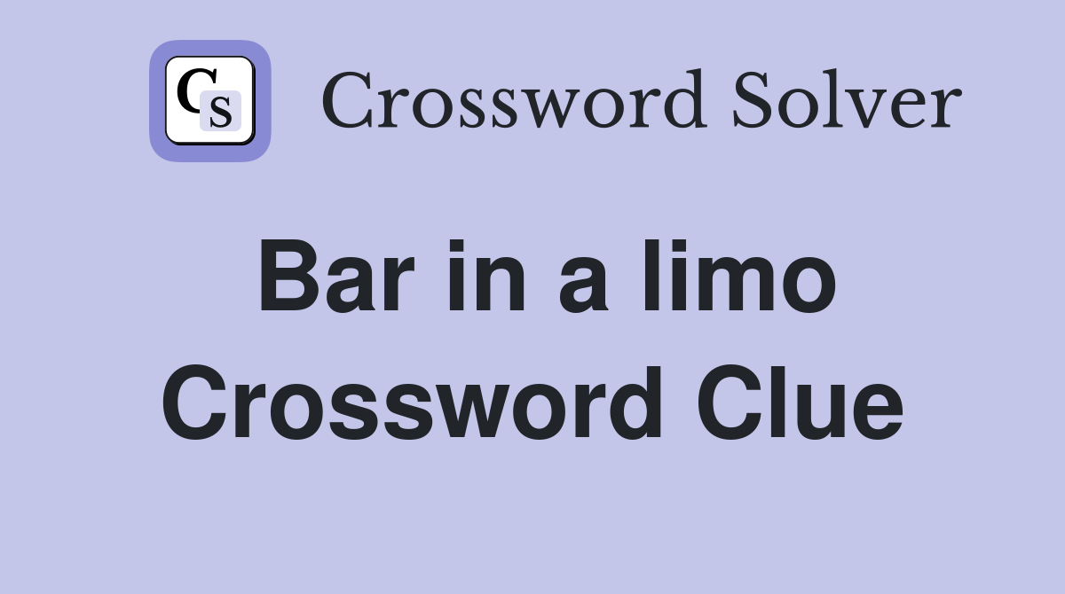 Bar in a limo Crossword Clue