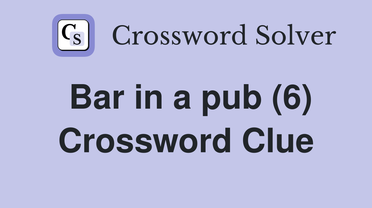 Bar in a pub (6) Crossword Clue
