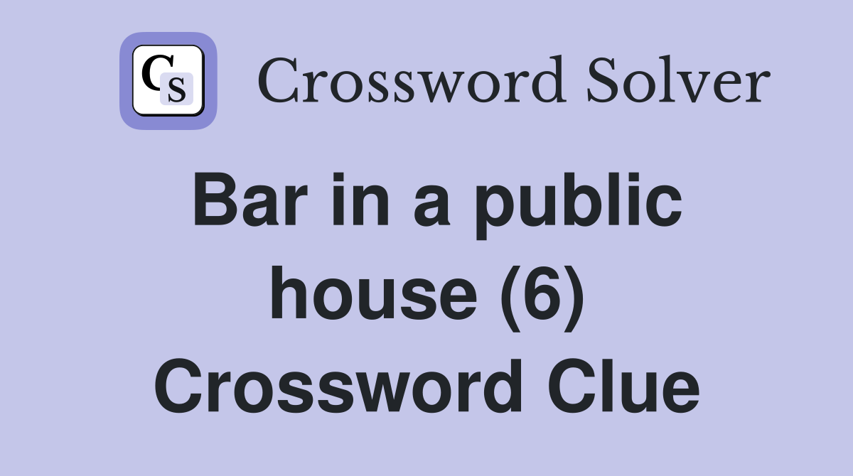 Bar in a public house (6) Crossword Clue