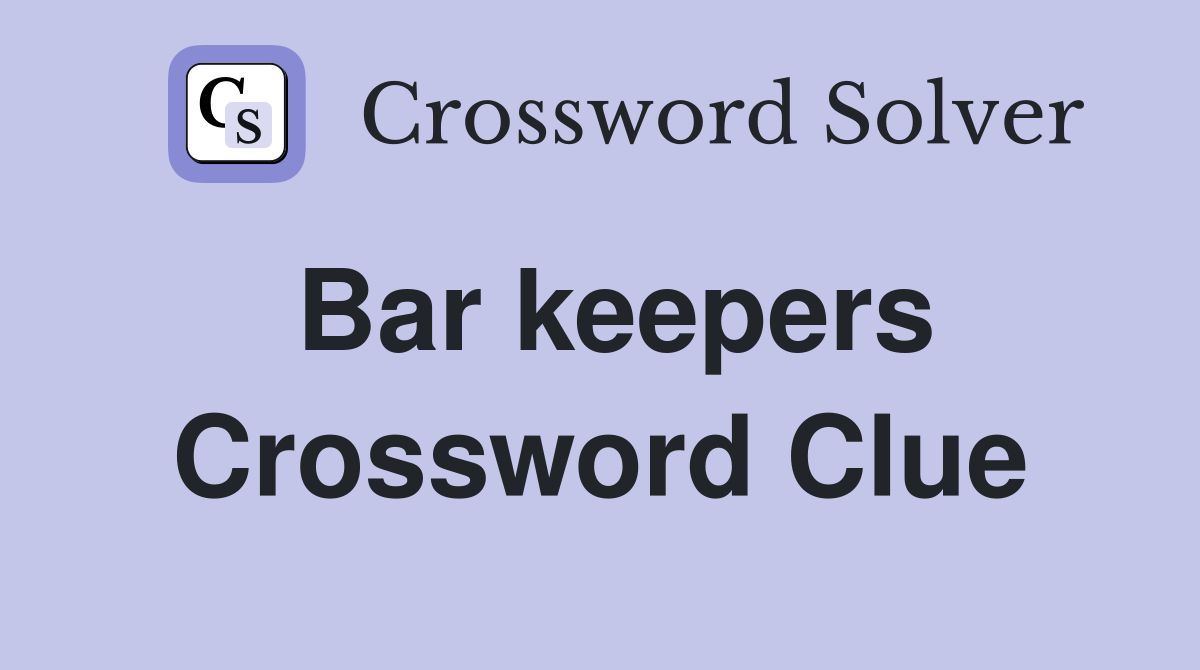 Bar keepers Crossword Clue