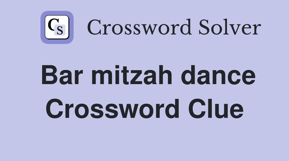 Bar mitzah dance Crossword Clue