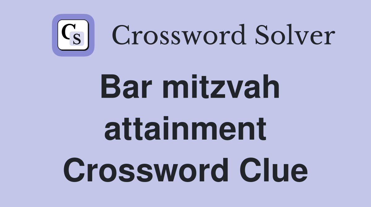 Bar mitzvah attainment Crossword Clue