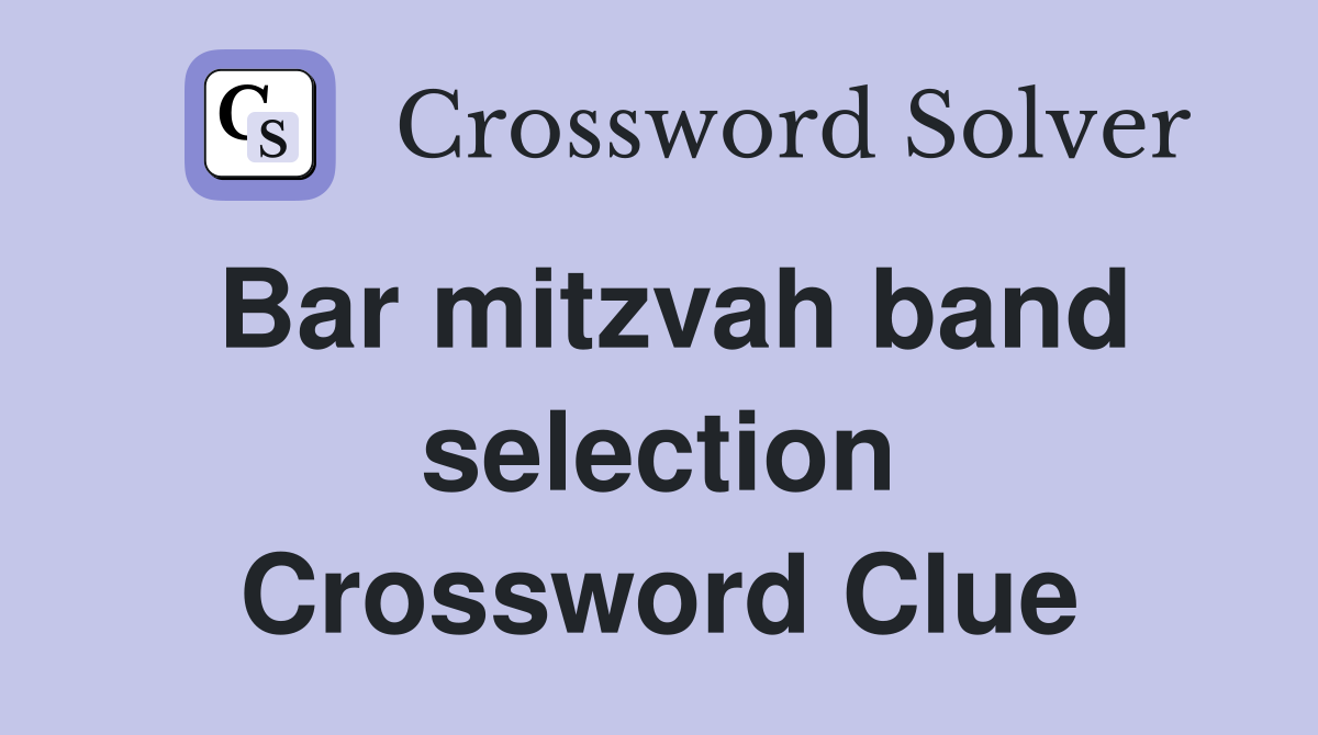 Bar mitzvah band selection Crossword Clue