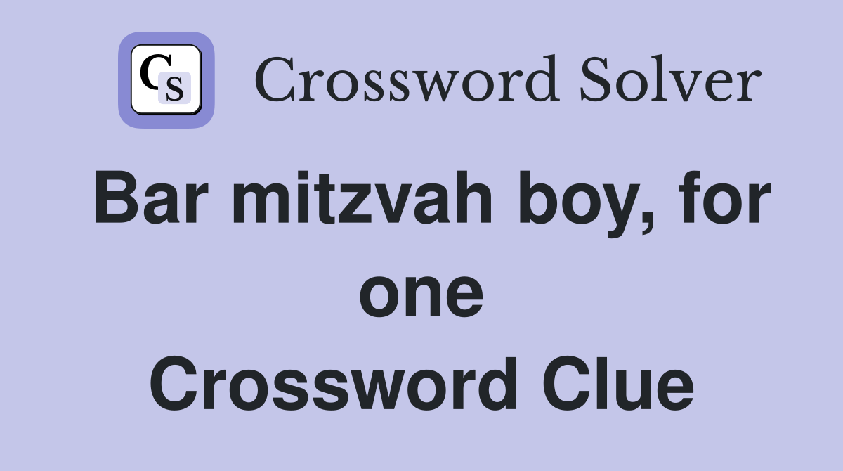 Bar mitzvah boy, for one Crossword Clue